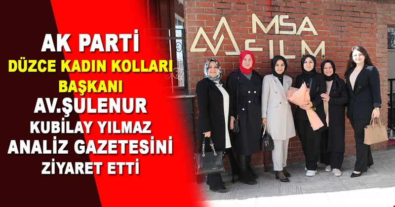 BAŞKAN AV. ŞULENUR KUBİLAY YILMAZ ANALİZ GAZETESİNİ ZİYARET ETTİ