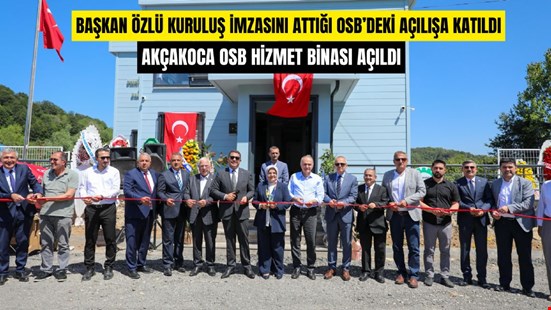 BAŞKAN ÖZLÜ AÇILIŞA KATILDI