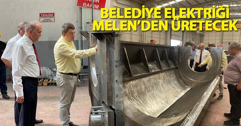 BELEDİYE ELEKTRİĞİ MELEN’DEN ÜRETECEK