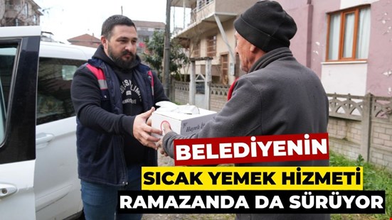 BELEDİYENİN SICAK YEMEK HİZMETİ RAMAZANDA DA SÜRÜYOR