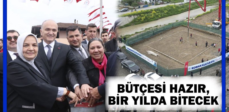 BÜTÇESİ HAZIR, BİR YILDA BİTECEK