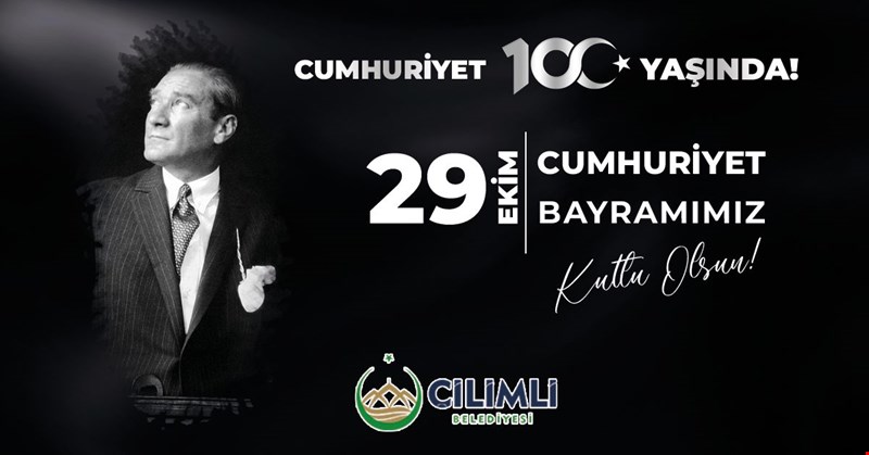ÇİLİMLİ BELEDİYESİ CUMHURİYET BAYRAMIMIZI KUTLUYOR