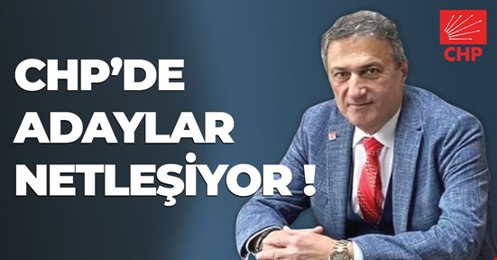 CHP’DE “ADAYLAR NETLEŞİYOR”