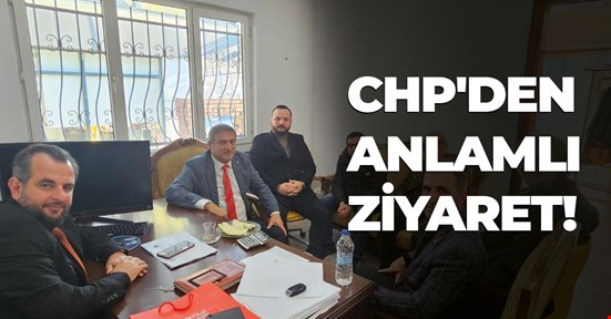 CHP'DEN ANLAMLI ZİYARET!