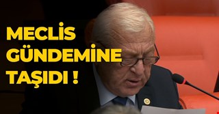 CHP'Lİ ÖZCAN MECLİS GÜNDEMİNE TAŞIDI !