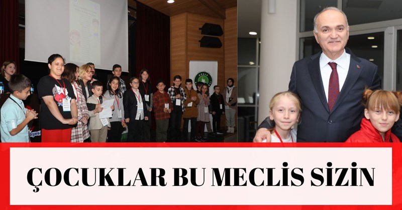 ÇOCUKLAR BU MECLİS SİZİN
