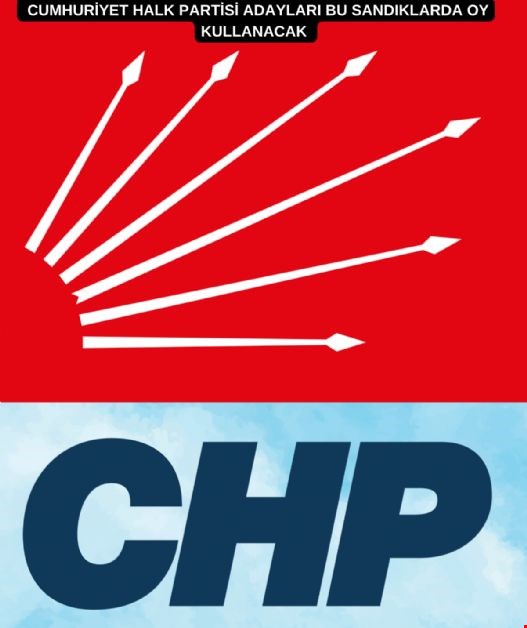 CUMHURİYET HALK PARTİSİ ADAYLARI BU SANDIKLARDA OY KULLANACAK