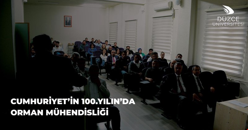 Cumhuriyet’in 100. Yılında Orman Mühendisliği