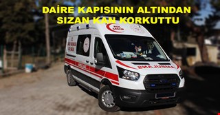 DAİRE KAPISININ ALTINDAN SIZAN KAN KORKUTTU