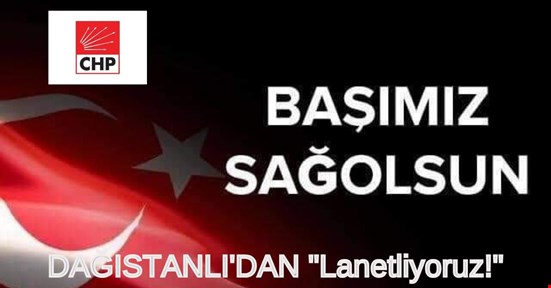 DAĞISTANLI'DAN "LANETLİYORUZ"