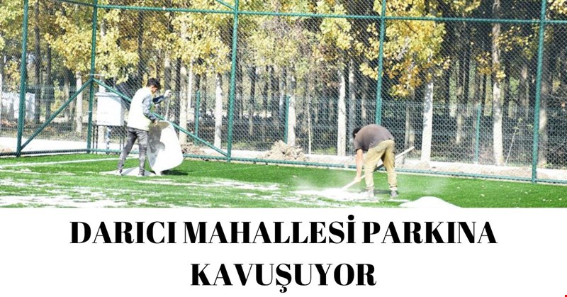 DARICI MAHALLESİ PARKINA KAVUŞUYOR