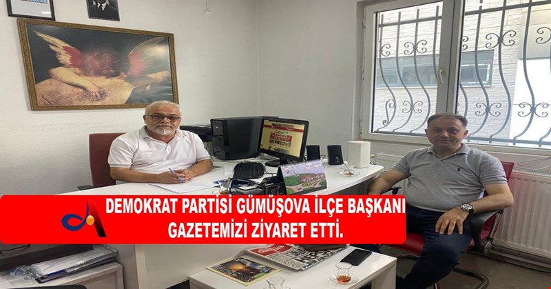 DEMOKRAT PARTİSİ GÜMÜŞOVA İLÇE BAŞKANI GAZETEMİZİ ZİYARET ETTİ.