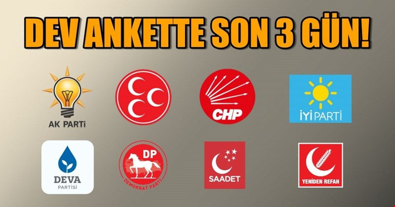 DEV ANKETTE SON 3 GÜN