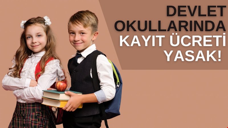 DEVLET OKULLARINDA KAYIT ÜCRETİ YASAK!