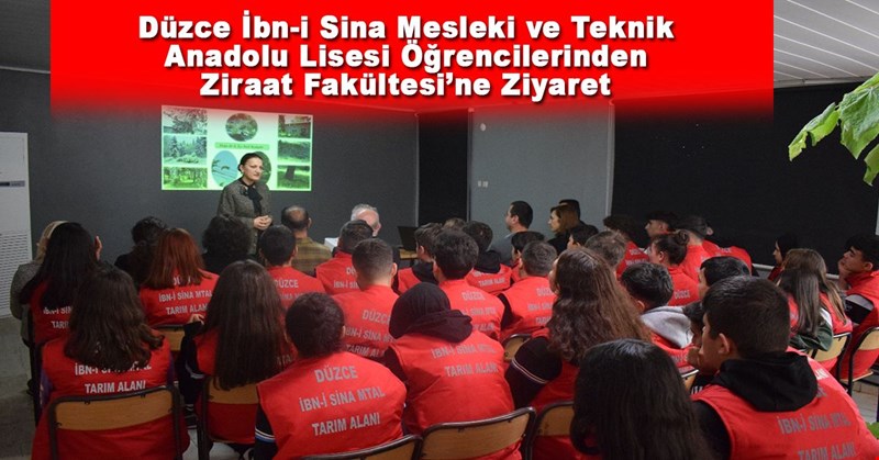 Düzce İbn-i Sina Mesleki ve Teknik Anadolu Lisesi Öğrencilerinden Ziraat Fakültesi’ne Ziyaret