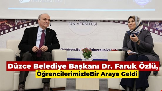 Düzce Belediye Başkanı Dr. Faruk Özlü,Öğrencilerimizle Bir Araya Geldi