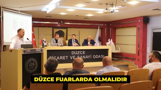 DÜZCE FUARLARDA OLMALIDIR
