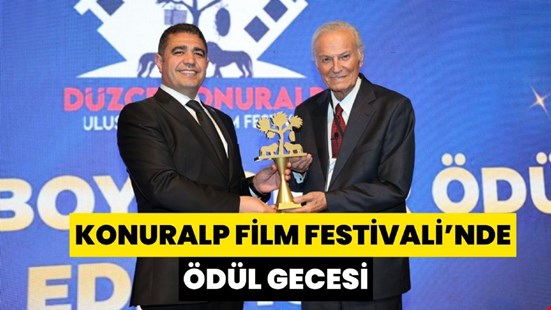 Düzce Konuralp Uluslararası Film Festivali’nde Görkemli Törenle Ödüller Sahiplerini Buldu