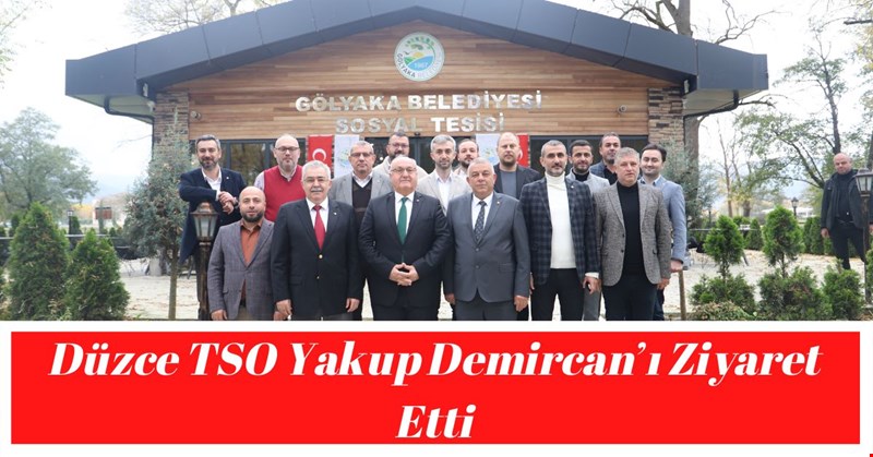 Düzce TSO Yakup Demircan’ı Ziyaret Etti