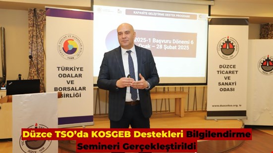 Düzce TSO’da KOSGEB Destekleri Bilgilendirme Semineri Gerçekleştirildi