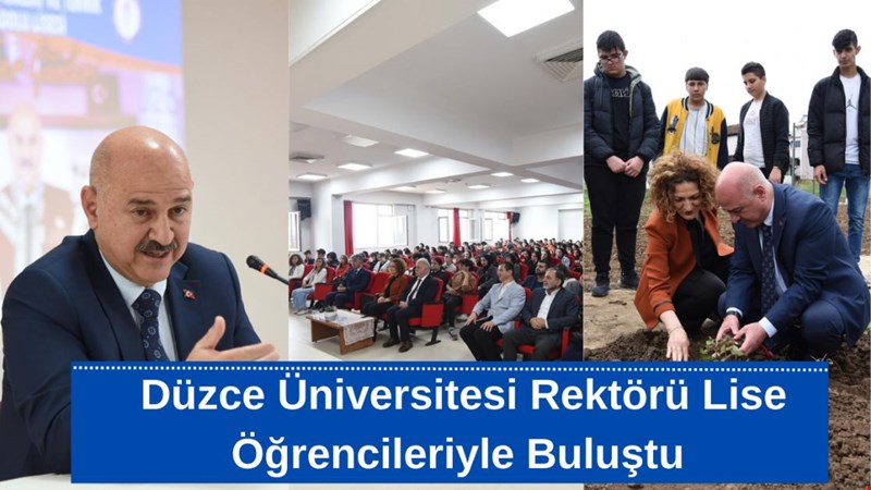 Düzce Üniversitesi Rektörü Lise Öğrencileriyle Buluştu.
