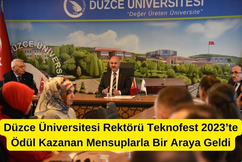 Düzce Üniversitesi Rektörü Teknofest 2023’te Ödül Kazanan Mensuplarla Bir Araya Geldi