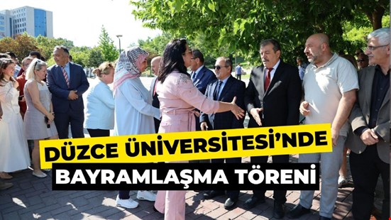 Düzce Üniversitesi’nde Bayramlaşma Töreni Gerçekleştirildi
