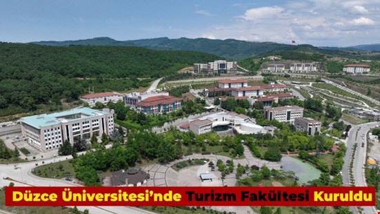 Düzce Üniversitesi’nde Turizm Fakültesi Kuruldu