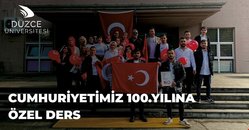 Düzce Üniversitesi’nden Cumhuriyetimizin 100. Yılına Özel Ders