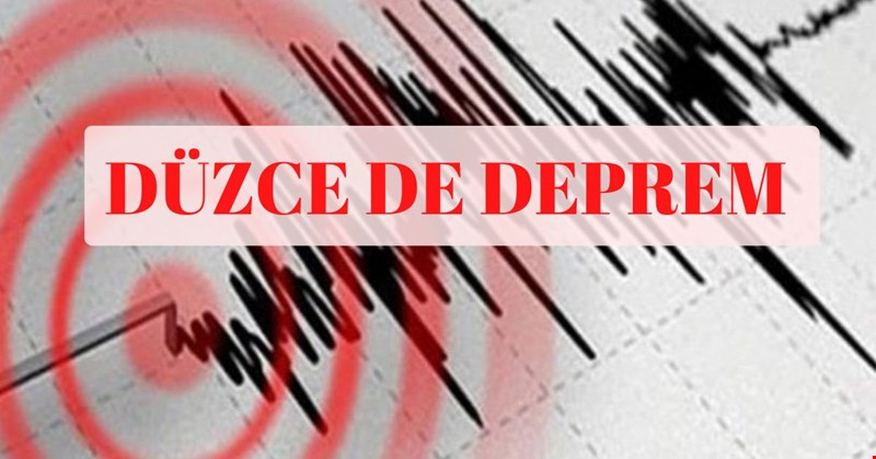 DÜZCEDE DEPREM