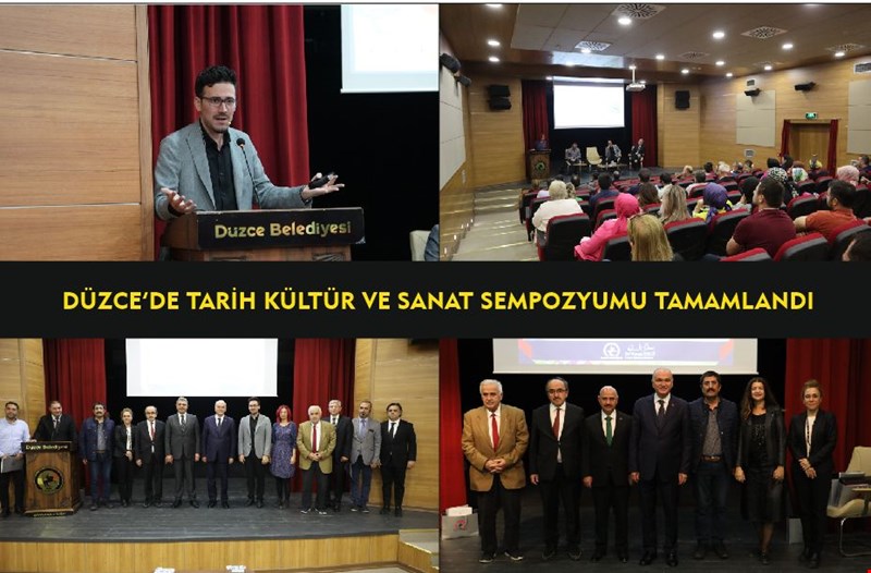 DÜZCE’DE TARİH KÜLTÜR VE SANAT SEMPOZYUMU TAMAMLANDI