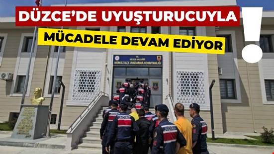 DÜZCE'DE UYUŞTURUCUYLA MÜCADELE DEVAM EDİYOR.
