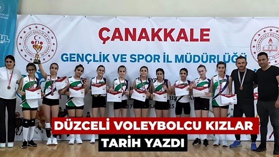 DÜZCELİ VOLEYBOLCU KIZLAR TARİH YAZDI