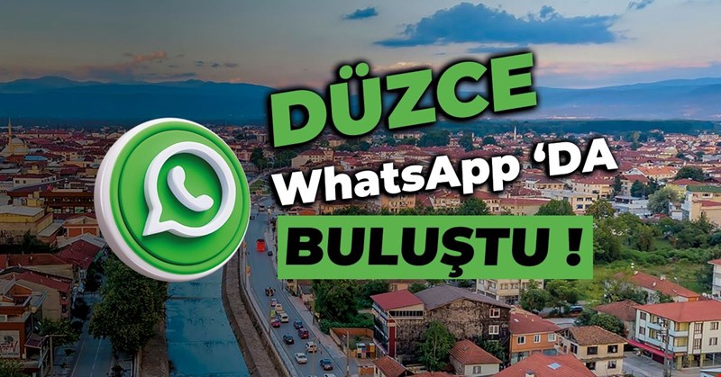DÜZCELİLER WHATSAPP'TA BULUŞTU.