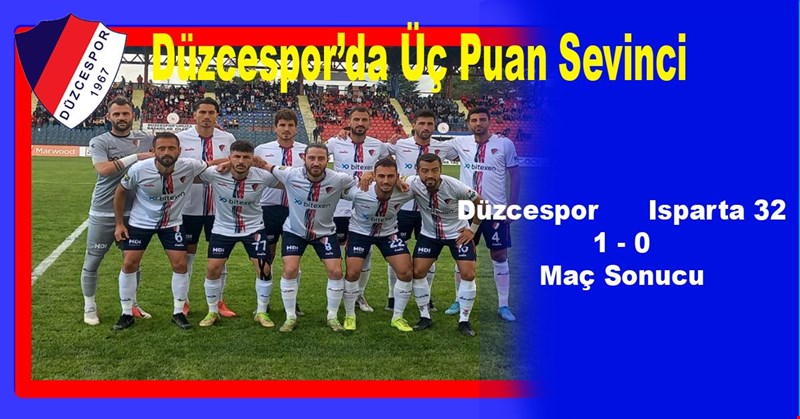 DÜZCESPOR 1 ISPARTA 32 0 MAÇ SONUCU
