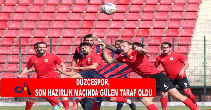 DÜZCESPOR, SON HAZIRLIK MAÇINDA GÜLEN TARAF OLDU