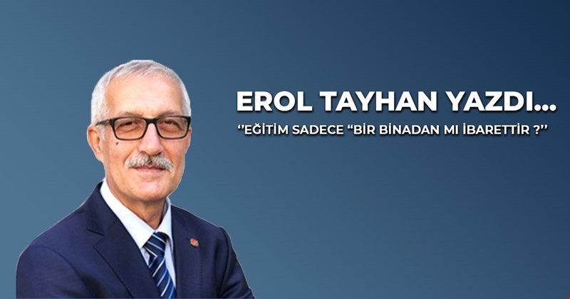 EĞİTİM SADECE “BİR BİNADAN MI İBARETTİR ?