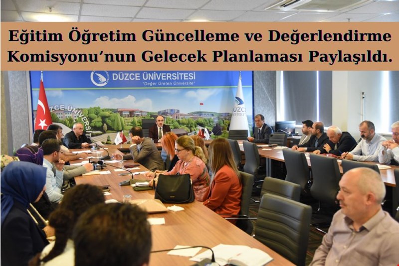 Eğitim Öğretim Güncelleme ve Değerlendirme Komisyonu’nun Gelecek Planlaması Paylaşıldı..