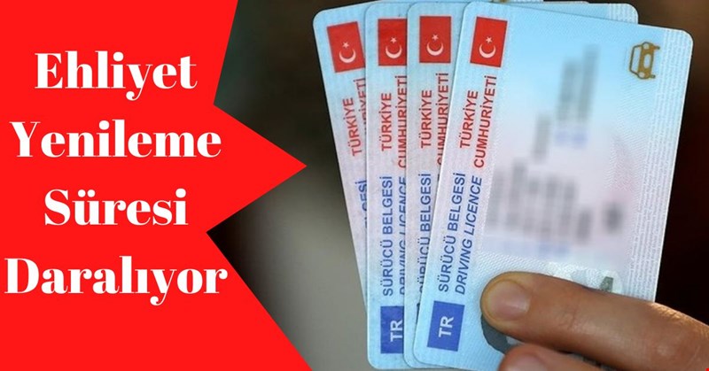 Ehliyet Yenileme Süresi Daralıyor