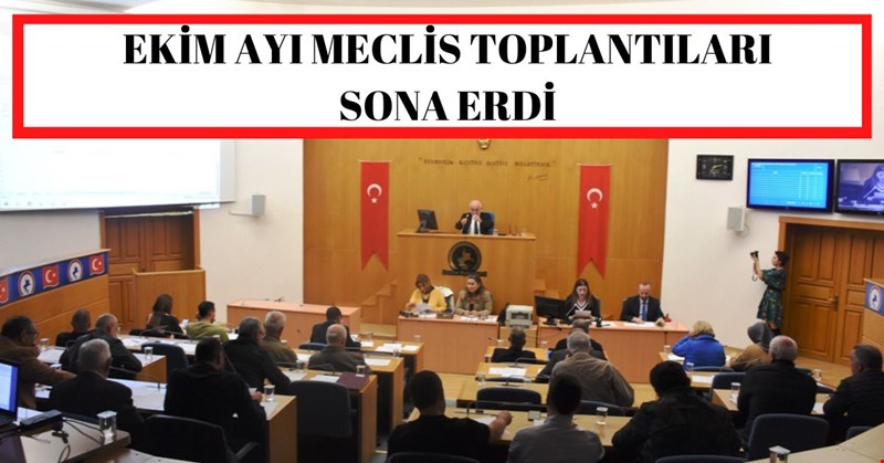 EKİM AYI MECLİS TOPLANTILARI SONA ERDİ