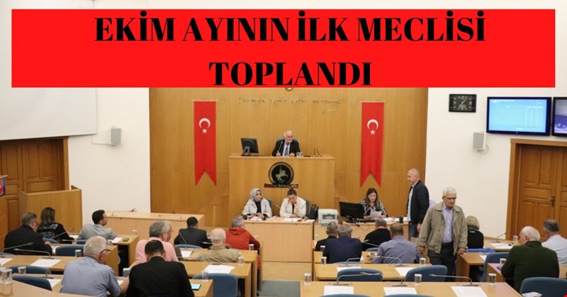 EKİM AYININ İLK MECLİSİ TOPLANDI