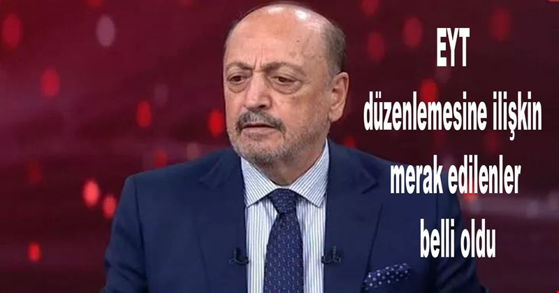 EYT düzenlemesine ilişkin merak edilenler belli oldu