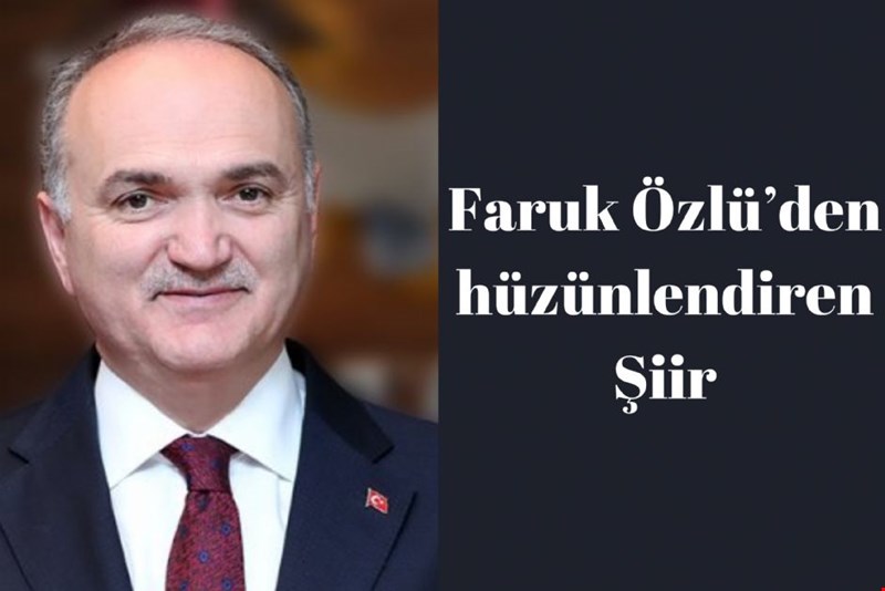 Faruk Özlü’den hüzünlendiren Şiir