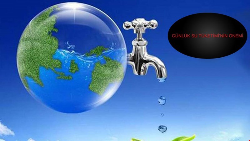GÜNLÜK SU TÜKETİMİ ÖNEMLİ.