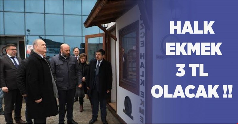 HALK EKMEK 3 TL OLACAK!