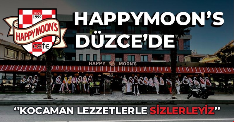 Happy Moon's Düzce'de