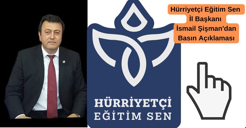 HÜRRİYETÇİ EĞİTİM SEN'DEN BASIN AÇIKLAMASI