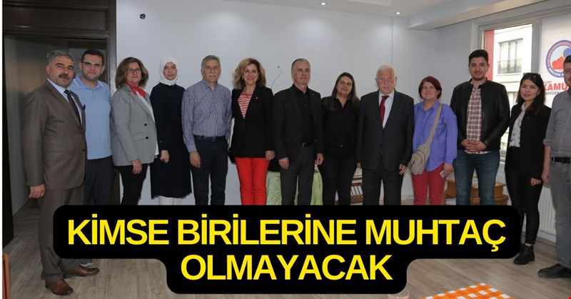 KİMSE BİRİLERİNE MUHTAÇ OLMAYACAK