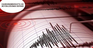 Kahramanmaraş'ta 4,6 büyüklüğünde deprem