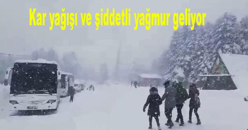 Kar yağışı ve şiddetli yağmur geliyor